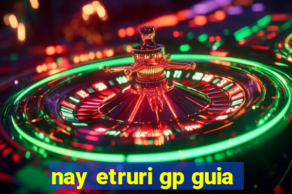 nay etruri gp guia